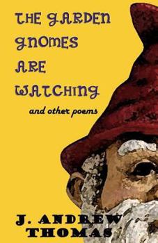 Paperback The Garden Gnomes are Watching: and other poems Book