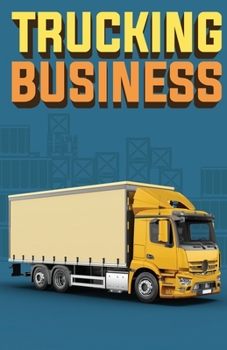 Paperback Trucking Business: How to Start, Run, and Grow an Owner Operator Trucking Business Book