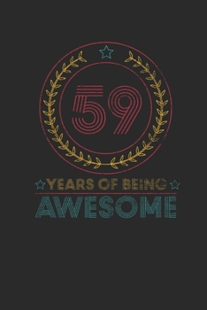 Paperback 59 Years Of Being Awesome: Small Lined Notebook - Awesome Birthday Gift Idea Book