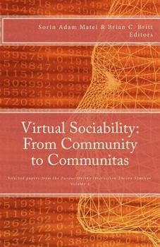 Paperback Virtual Sociability: From Community to Communitas: Selected papers from the Purdue Online Interaction Theory Seminar, vol. 1 Book