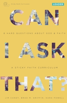 Paperback Can I Ask That?: 8 Hard Questions about God & Faith [Sticky Faith Curriculum] Leader Guide Book