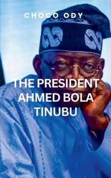 Paperback The President Ahmed Bola Tinubu Book