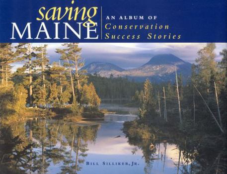 Hardcover Saving Maine: An Album of Conservation Success Stories Book