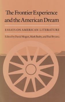 Paperback The Frontier Experience and the American Dream: Essays on American Literature Book