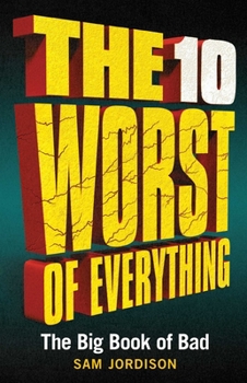 Paperback The 10 Worst of Everything: The Big Book of Bad Book