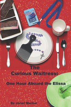 Paperback The Curious Waitress: One Hour Aboard the Elissa Book