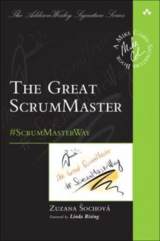 The Great ScrumMaster: #ScrumMasterWay - Book  of the Addison-Wesley Signature Series