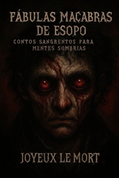 Fábulas Macabras de Esopo: Contos Sangrentos para Mentes Sombrias (Portuguese Edition)