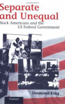 Paperback Separate and Unequal: Black Americans and the Us Federal Government Book