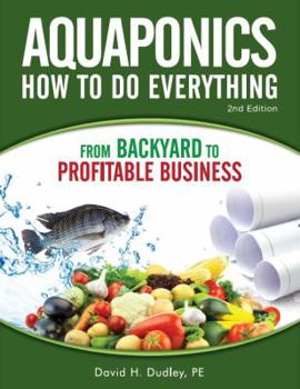 Paperback Aquaponics How to Do Everything: From Backyard to Profitable Business Book
