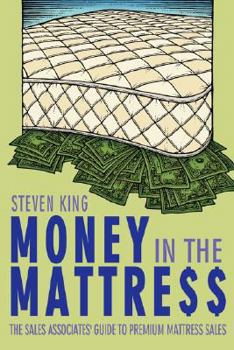 Paperback Money in the Mattre$$: The Sales Associates' Guide to Premium Mattress Sales Book