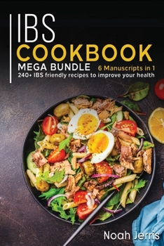 Paperback Ibs Cookbook: MEGA BUNDLE - 6 Manuscripts in 1 - 240+ IBS friendly recipes to improve your health Book