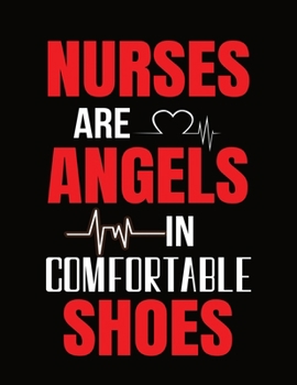 Paperback Nurses Are Angels In Comfortable Shoes: Journal and Notebook for Nurse - Beautiful Journal 120 Pages, Perfect for Journal, Writing and Notes Book