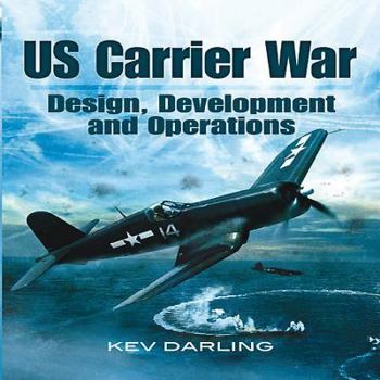 Hardcover Us Carrier War: Design, Development and Operations Book