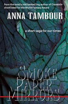Paperback Smoke Paper Mirrors: A short saga for our times Book