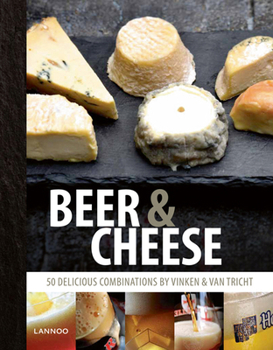 Hardcover Beer and Cheese: 50 delicious combinations by Vinken & Van Tricht Book