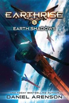 Earth Shadows: Earthrise Book 5 - Book #5 of the Earthrise