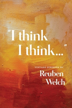 Paperback I Think I Think: Vintage Sermons by Reuben Welch Book