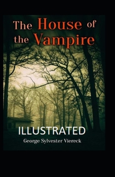 The House of the Vampire Illustrated