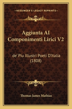 Paperback Aggiunta AI Componimenti Lirici V2: de' Piu Illustri Poeti D'Italia (1808) [Italian] Book