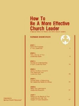 Paperback How To Be A More Effective Church Leader: A Special Edition for Pastors And Other Church Leaders Book