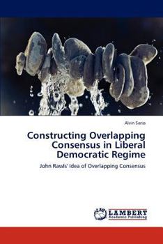 Paperback Constructing Overlapping Consensus in Liberal Democratic Regime Book
