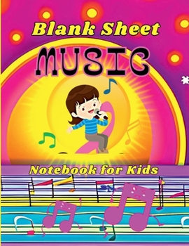 Blank Sheet Music Notebook for Kids: Wonderful Music Writing for Kids and Beginners /Manuscript Paper Wide Staff (12 Staves Per Page)
