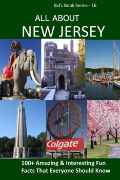 Paperback All about New Jersey: 100+ Amazing Facts with Pictures Book