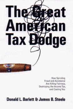 Hardcover The Great American Tax Dodge: How Spiraling Fraud and Avoidance Are Killing Fairness, Destroying the Income Tax, and Costing You Book