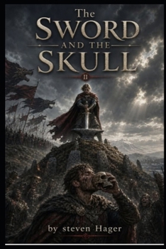 Paperback The Sword and the Skull: How Arthur Became King (Magic is in Everything) Book