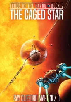 The Caged Star: Echos of the Hapnu (Book 2)