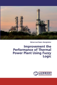 Paperback Improvement the Performance of Thermal Power Plant Using FuzzyLogic Book