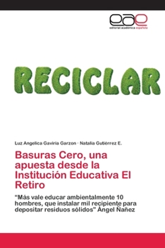 Paperback Basuras Cero, una apuesta desde la Institución Educativa El Retiro [Spanish] Book