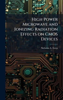 Hardcover High Power Microwave and Ionizing Radiation Effects on CMOS Devices Book