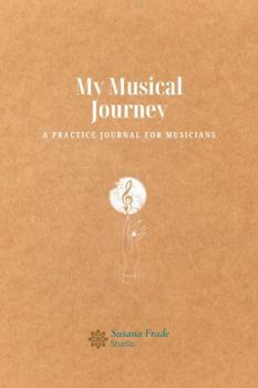 Paperback My Musical Journey: A Practice Journal for Musicians Book