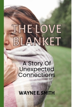 Paperback The Love Blanket: A Story of Unexpected Connections Book