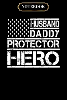 Notebook: Husband daddy protector hero fathers day new birthday Notebook, father's day  gifts, dad birthday gifts, dad gift ideas, dad i love you, dad ... book, dad i wote A book About You, 6" x 9"
