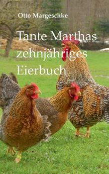 Paperback Tante Marthas zehnjähriges Eierbuch [German] Book