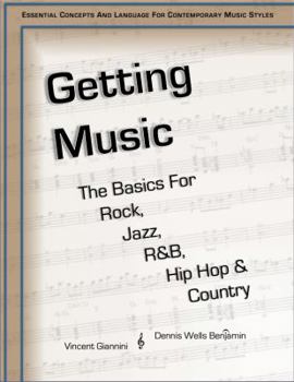 Getting Music: The Basics For Rock, Jazz, R&B, Hip Hop & Country
