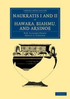 Paperback Naukratis I and II, Hawara, Biahmu, and Arsinoe Book
