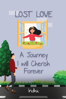 Paperback Lost Love: A Journey I Will Cherish Forever Book