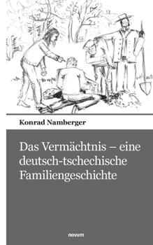 Paperback Das Vermächtnis - eine deutsch-tschechische Familiengeschichte [German] Book