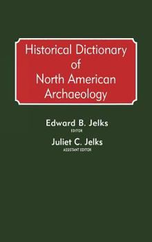 Hardcover Historical Dictionary of North American Archaeology Book