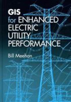 Hardcover GIS for Enhanced Electric Utility Performance Book