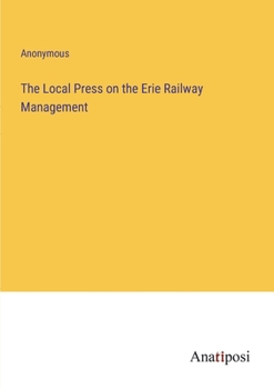 Paperback The Local Press on the Erie Railway Management Book