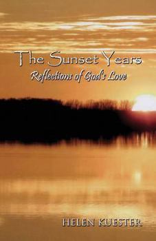 Paperback The Sunset Years: Reflections of God's Love Book