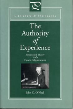 Paperback The Authority of Experience: Sensationist Theory in the French Enlightenment Book