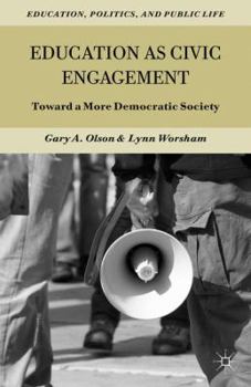 Hardcover Education as Civic Engagement: Toward a More Democratic Society Book