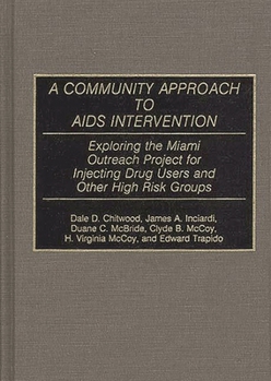 Hardcover A Community Approach to AIDS Intervention: Exploring the Miami Outreach Project for Injecting Drug Users and Other High Risk Groups Book