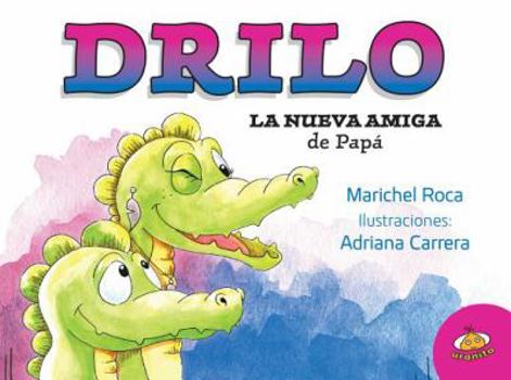 Hardcover Drilo. La Nueva Amiga de Papa [Spanish] Book